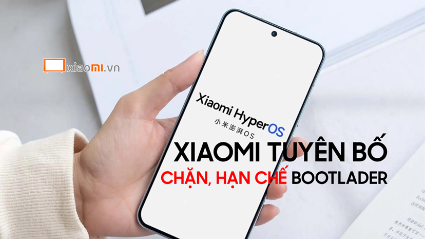 Xiaomi tuyên bố chặn, hạn chế quyền mở khoá Bootloader với điện thoại nội địa chạy HyperOS