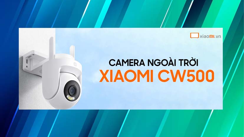 Đánh Giá Camera Ngoài Trời Xiaomi CW500 - Camera Bảo về Ngôi Nhà Của Bạn