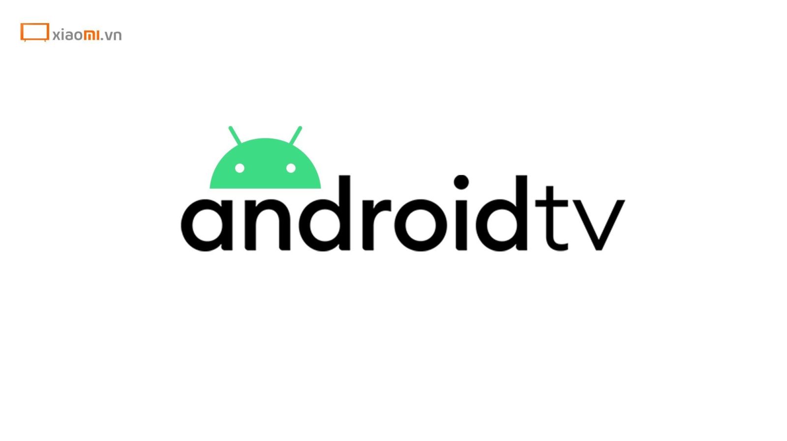 android tv trên Tivi Xiaomi TV5 siêu mỏng