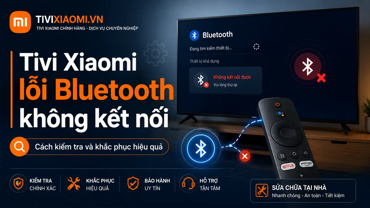 Khắc phục Bluetooth và remote Tivi Xiaomi