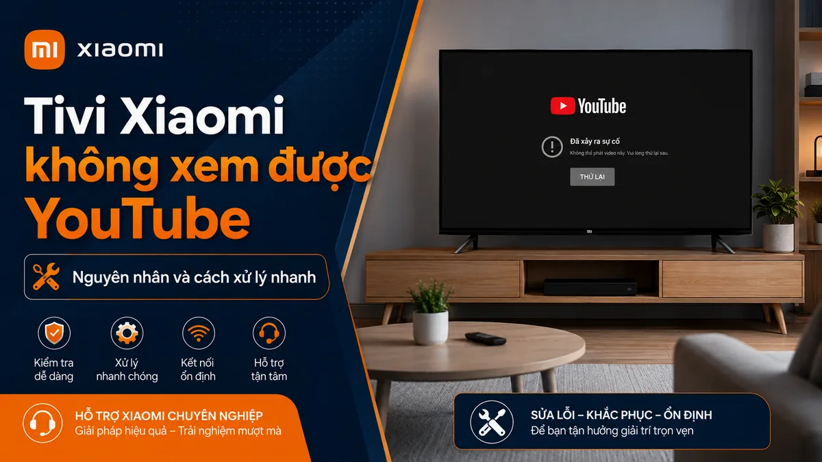 Kiểm tra sửa lỗi YouTube và ứng dụng trên Tivi Xiaomi